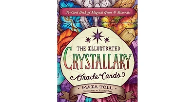 The Illustrated Crystallary Oracle Cards- 36-Card Deck of Magical Gems and Minerals by Maia Toll