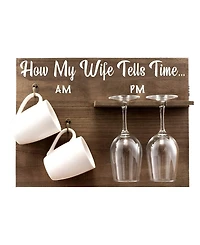 How My Wife Tells Time Wall Mounted Wine Rack with Glasses and Coffee Mugs