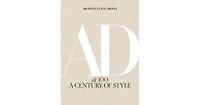 Architectural Digest at 100: A Century of Style by Architectural Digest