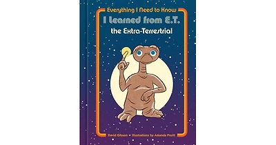 Everything I Need to Know I Learned from E.t. the Extra-Terrestrial by Nbc Universal