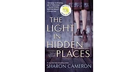 The Light in Hidden Places by Sharon Cameron
