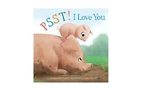 Psst! I Love You by Marjorie Blain Parker