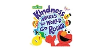 Kindness Makes the World Go Round by Sesame Workshop