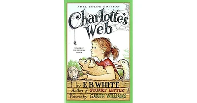Charlotte's Web Full Color Edition by E. B. White