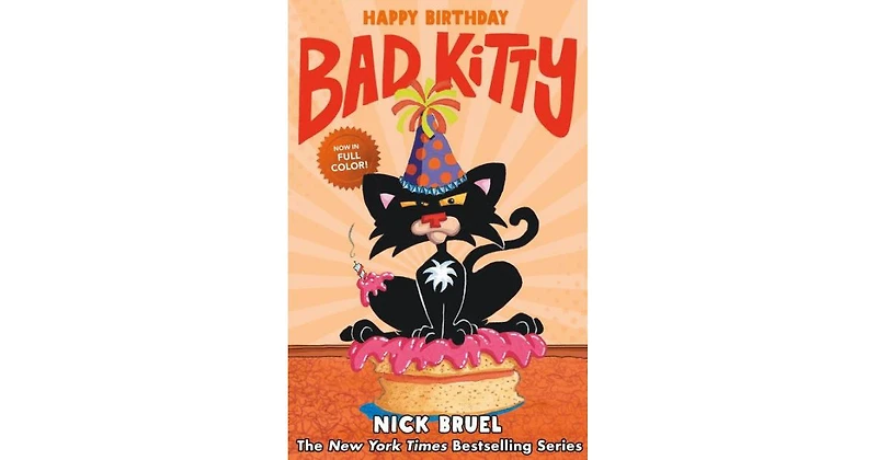 Happy Birthday, Bad Kitty (full-color edition) by Nick Bruel