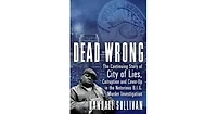 Dead Wrong- The Continuing Story of City of Lies, Corruption and Cover-Up in the Notorious Big Murder Investigation by Randall Sullivan