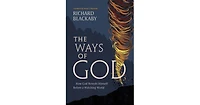 The Ways of God, Updated Edition- How God Reveals Himself Before a Watching World by Richard Blackaby