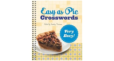 Easy as Pie Crosswords- Very Easy! by Stanley Newman