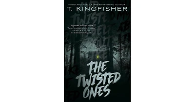 The Twisted Ones by T. Kingfisher