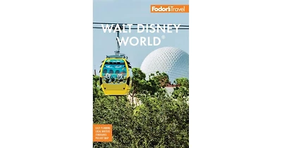 Fodor's Walt Disney World- With Universal & the Best of Orlando by Fodor's Travel Publications