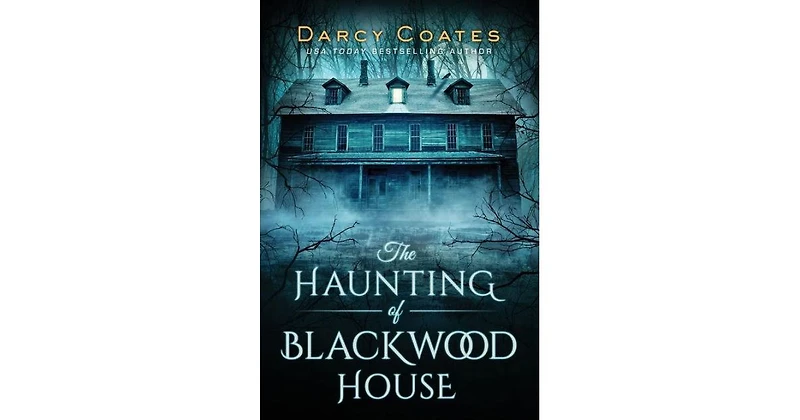 The Haunting of Blackwood House by Darcy Coates