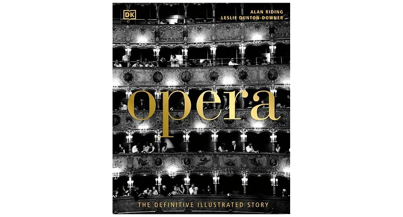 Opera- The Definitive Illustrated Story by Alan Riding