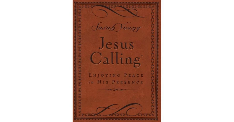 Jesus Calling, Small Brown Leathersoft, with Scripture References- Enjoying Peace in His Presence (a 365-Day Devotional) by Sarah Young