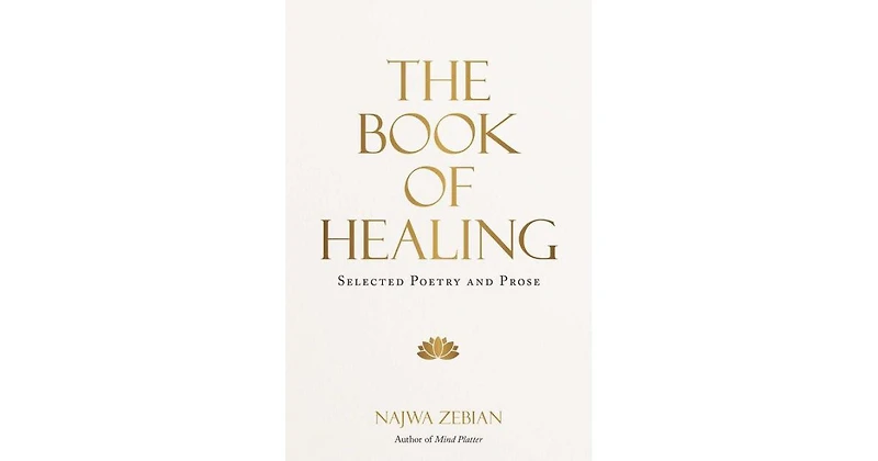 The Book of Healing- Selected Poetry and Prose by Najwa Zebian