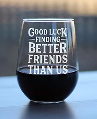 Bevvee Good Luck Finding Better Friends than us Friends Leaving Gifts Stem Less Wine Glass, 17 oz