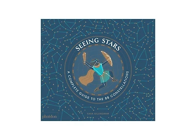 Seeing Stars- A Complete Guide to the 88 Constellations by Sara Gillingham