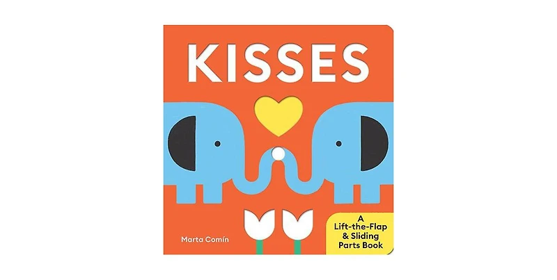 Kisses- A Lift-The-Flap Sliding Parts Book by Marta Comin