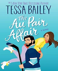 Barnes & Noble The Au Pair Affair: A Novel by Tessa Bailey