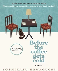 Before The Coffee Gets Cold Before The Coffee Gets Cold Series #1 by Toshikazu Kawaguchi