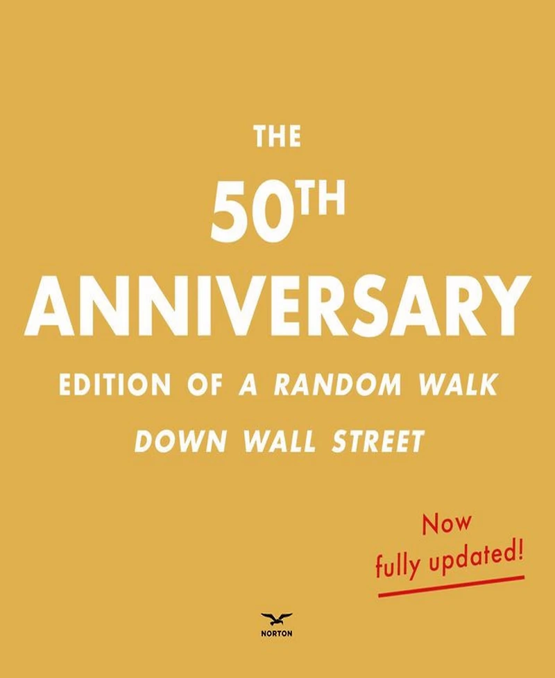 A Random Walk Down Wall Street- The Best Investment Guide That Money Can Buy by Burton G. Malkiel