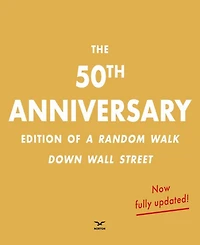 A Random Walk Down Wall Street- The Best Investment Guide That Money Can Buy by Burton G. Malkiel