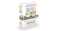 Salt, Fat, Acid, Heat: Mastering the Elements of Good Cooking by Samin Nosrat