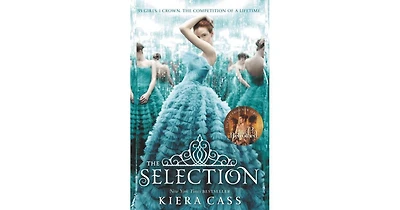 The Selection (Selection Series #1) by Kiera Cass