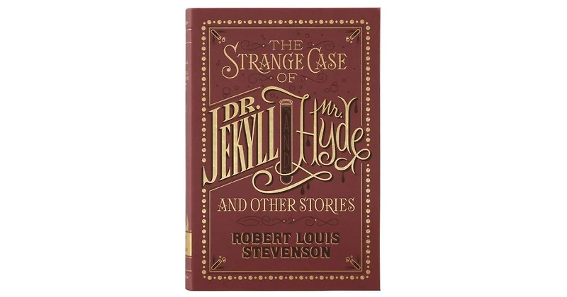 The Strange Case of Dr. Jekyll and Mr. Hyde and Other Stories (Barnes & Noble Collectible Editions) by Robert Louis Stevenson
