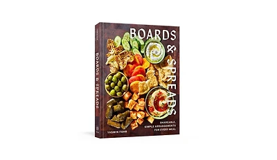 Boards and Spreads: Shareable, Simple Arrangements for Every Meal by Yasmin Fahr