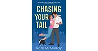 Chasing Your Tail by Kate Mcmurray