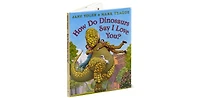 How Do Dinosaurs Say I Love You? by Jane Yolen
