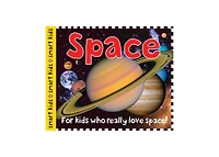 Smart Kids- Space- For Kids Who Really Love Space by Roger Priddy