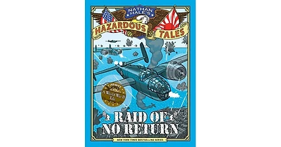 Raid of No Return: A World War Ii Tale of the Doolittle Raid (Nathan Hale's Hazardous Tales Series #7) by Nathan Hale