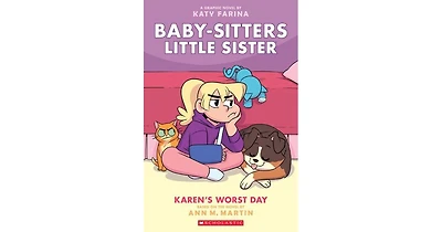 Karen's Worst Day: A Graphic Novel (Baby-Sitters Little Sister Graphix Series #3) by Ann M. Martin