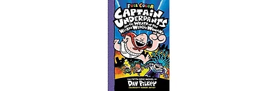 Captain Underpants and the Wrath of the Wicked Wedgie Woman: Color Edition (Captain Underpants #5) by Dav Pilkey