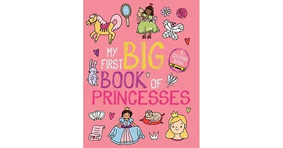 My First Big Book of Princesses by Little Bee Books