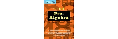 Pre Algebra- Grades 6-8 by Kumon Publishing