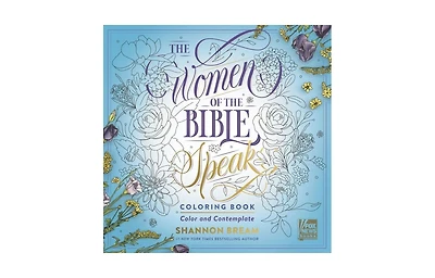 The Women of the Bible Speak Coloring Book- Color and Contemplate by Shannon Bream