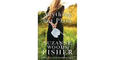 Anything but Plain by Suzanne Woods Fisher