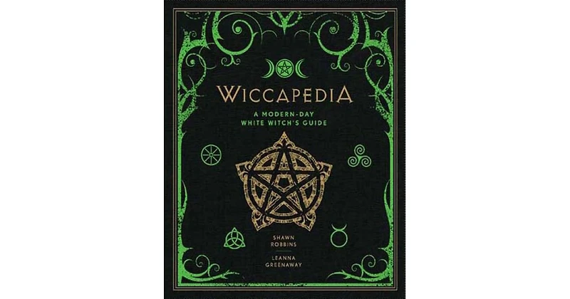 Wiccapedia- A Modern-Day White Witch's Guide by Shawn Robbins
