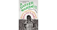 A Darker Wilderness- Black Nature Writing from Soil to Stars by Erin Sharkey