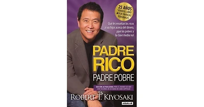 Padre rico, padre pobre (Edicion 25 Aniversario)- Que les ensenan los ricos a sus hijos acerca del dinero que los pobres y la clase media no! / Rich D