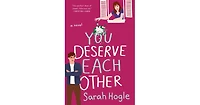 You Deserve Each Other by Sarah Hogle
