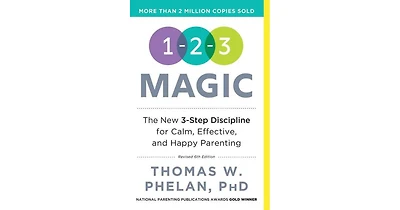 1-2-3 Magic- Effective Discipline for Children 2-12, 6th Edition by Thomas Phelan