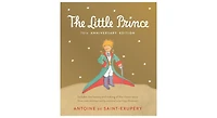 Little Prince 75th Anniversary Edition- Includes the History and Making of the Classic Story by Antoine de Saint-Exupery