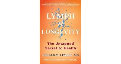 Lymph Longevity- The Untapped Secret Yo Health by Gerald Lemole