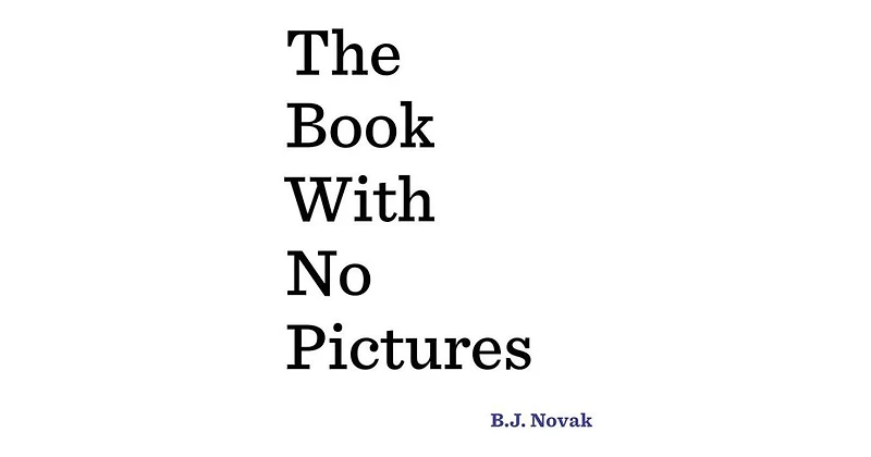 The Book with No Pictures by B. J. Novak
