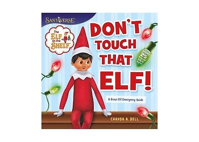 Barnes & Noble The Elf on the Shelf: Don't Touch That Elf by Chanda A. Bell