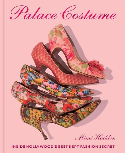 Barnes & Noble Palace Costume: Inside Hollywood's Best Kept Fashion Secret by Mimi Haddon