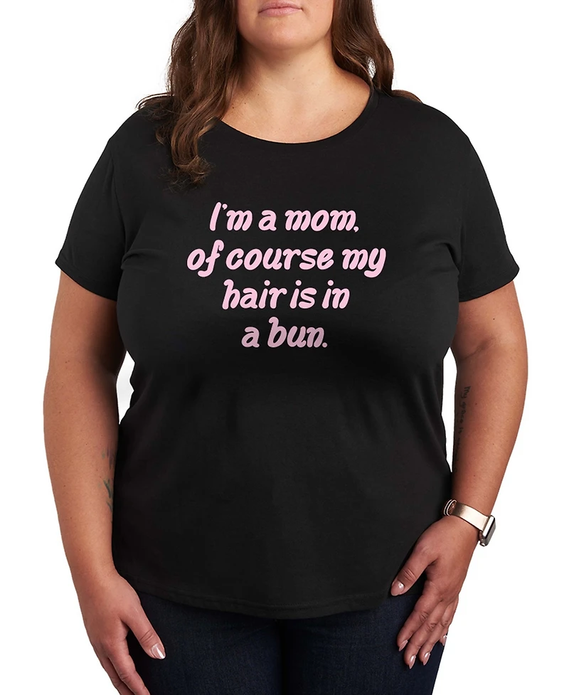 Hybrid Apparel Plus Instant Message Mom Of Course Hair Bun Short-Sleeve Graphic T-Shirt